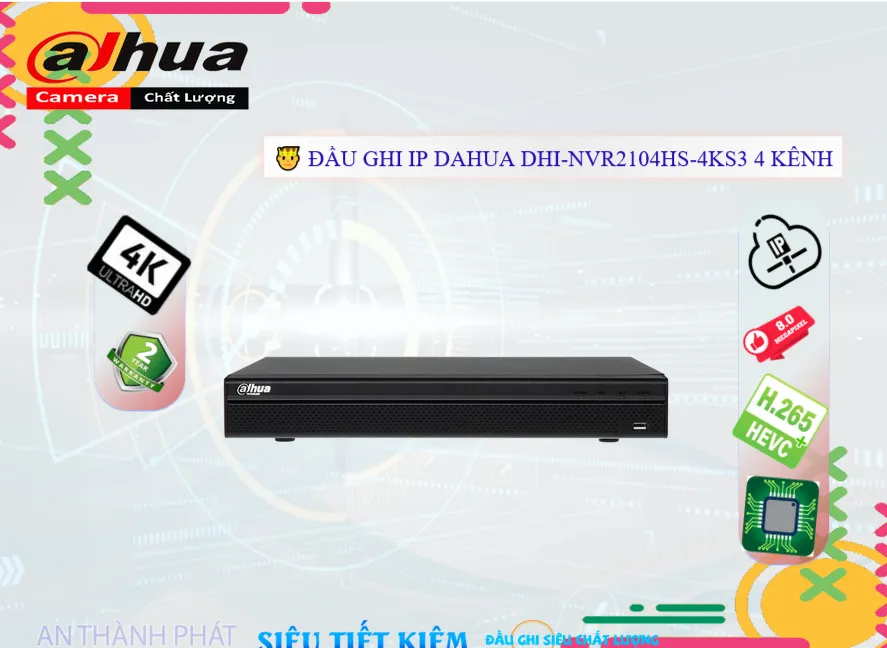DHI-NVR2104HS-4KS3 Đầu Ghi Hình 4 Kênh IP,DHI-NVR2104HS-4KS3 giá kỹ thuật,DHI-NVR2104HS-4KS3 Công Nghệ IP  Giá Hấp Dẫn,DHI-NVR2104HS-4KS3 Giá rẻ nhất,Công ty bán DHI-NVR2104HS-4KS3,DHI NVR2104HS 4KS3,thông số DHI-NVR2104HS-4KS3,công nghê DHI-NVR2104HS-4KS3,giá kỹ thuật DHI-NVR2104HS-4KS3,Phân Phối Sỉ DHI-NVR2104HS-4KS3,DHI-NVR2104HS-4KS3 bán uy tín,sale DHI-NVR2104HS-4KS3,DHI-NVR2104HS-4KS3 Giá Thấp Nhất,Giá Bán DHI-NVR2104HS-4KS3,DHI-NVR2104HS-4KS3 Chất lượng nhất,DHI-NVR2104HS-4KS3 Bán Lỗ