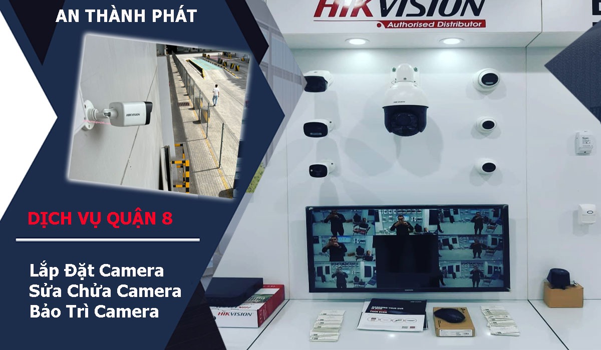 dịch vụ lắp đặt bảo trì hệ thống camera quan sát tại quận 8